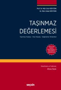 Taşınmaz Değerlemesi (Taşınmaz Hukuku – İmar Hukuku – Değerleme Yöntemleri)