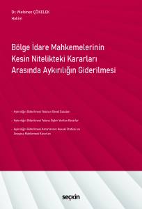 Bölge İdare Mahkemelerinin Kesin Nitelikteki Kararları Arasında Aykırılığın Giderilmesi