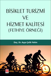 Bisiklet Turizmi Ve Hizmet Kalitesi ( Fethiye Örneği ) Ayşe Çelik Yetim