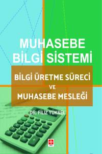 Muhasebe Bilgi Sistemi: Bilgi Üretme Süreci Ve Muhasebe Mesleği