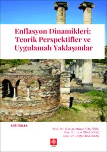 Enflasyon Dinamikleri: Teorik Perspektifler Ve Uygulamalı Yaklaşımlar