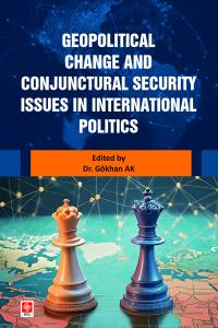 Geopolitical Change And Conjunctural Security Issues İn International Politics