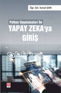 Python Uygulamaları İle Yapay Zeka'ya Giriş İsmail Sarı