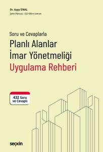 Soru Ve Cevaplarla Planlı Alanlar İmar Yönetmeliği Uygulama Rehberi 432 Soru Ve Cevaplı