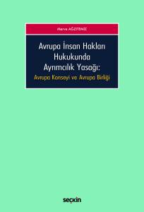 Avrupa İnsan Hakları Hukukunda Ayrımcılık Yasağı Avrupa Konseyi Ve Avrupa Birliği