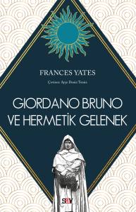 Gıordano Bruno Ve Hermetik Gelenek