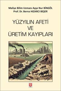 Yüzyılın Afeti Ve Üretim Kayıpları Ayşe Nur Bingöl