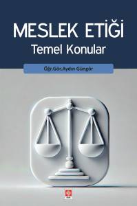 Meslek Etiği Temel Konular Aydın Güngör