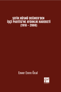 Şefik Hüsnü Değmerden İşçi Partisine Aydınlık Hareketi (1918-2000)