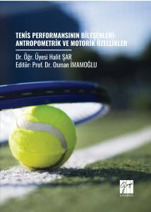 Tenis Performansının Bileşenleri:
Antropometrik Ve Motorik Özellikler