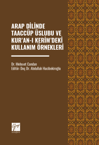 Arap Dilinde Taaccüp Üslubu Ve
Kur’an-I Kerim’deki Kullanım Örnekleri