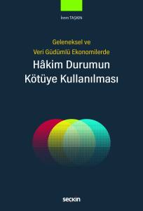 Geleneksel Ve Veri Güdümlü Ekonomilerde Hâkim Durumun Kötüye Kullanılması