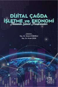 Dijital Çağda Işletme Ve Ekonomi Alaninda Güncel Araştirmalar