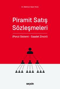 Piramit Satış Sözleşmeleri (Ponzi Sistemi – Saadet Zinciri)