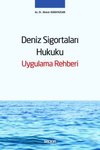 Deniz Sigortaları Hukuku Uygulama Rehberi