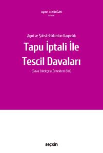 Ayni Ve Şahsi Haklardan Kaynaklı Tapu İptali İle Tescil Davaları