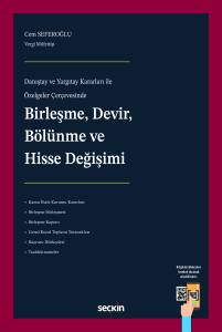 Danıştay Ve Yargıtay Kararları İle Özelgeler Çerçevesinde Birleşme, Devir, Bölünme Ve Hisse Değişimi