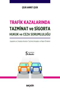Trafik Kazalarında Tazminat Ve Sigorta Hukuk Ve Ceza Sorumluluğu