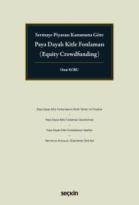 Sermaye Piyasası Kanununa Göre Paya Dayalı Kitle Fonlaması (Equity Crowdfunding)