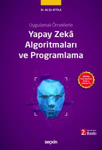 Uygulamalı Örneklerle Yapay Zekâ Algoritmaları Ve Programlama