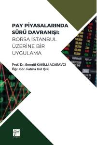 Pay Piyasalarında Sürü Davranışı: Borsa İstanbul Üzerine Bir Uygulama