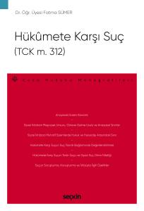 Hükûmete Karşı Suç (Tck M. 312) –Ceza Hukuku Monografileri–