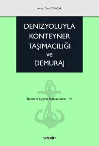 Denizyoluyla Konteyner Taşımacılığı Ve Demuraj Taşıma Ve Sigorta Hukuku Serisi – Vıı