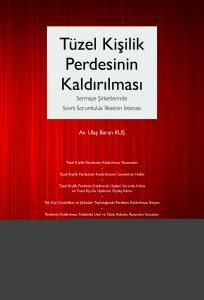 Tüzel Kişilik Perdesinin Kaldırılması (Sermaye Şirketlerinde Sınırlı Sorumluluk İlkesinin İstisnası)