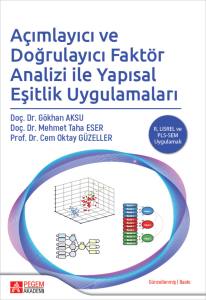 Açımlayıcı Ve Doğrulayıcı Faktör Analizi İle Yapısal Eşitlik Uygulamaları