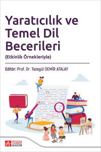Yaratıcılık Ve Temel Dil Becerileri (Etkinlik Örnekleriyle)