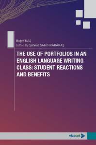The Use Of Portfolios İn An English Language Writing Class: Student Reactions And Benefits