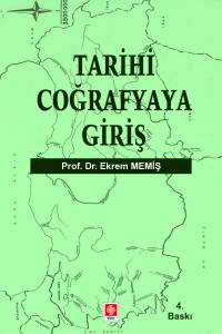 Tarihi Coğrafyaya Giriş Ekrem Memiş