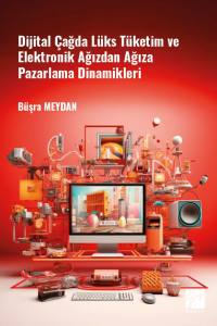Dijital Çağda Lüks Tüketim Ve ElektronikAğızdan Ağıza Pazarlama Dinamikleri