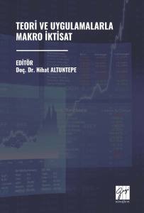 Teori Ve Uygulamalarla Makro İktisat