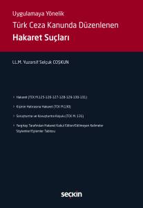 Uygulamaya Yönelik Türk Ceza Kanununda Düzenlenen Hakaret Suçları