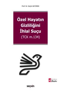 Özel Hayatın Gizliliğini İhlal Suçu (Tck M.134)