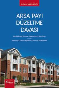 Arsa Payı Düzeltme Davası Kat Mülkiyeti Kanunu Kapsamında Arsa Payı Arsa Payı Oranını Değiştiren Dava Ve Sözleşmeler