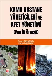 Kamu Hastane Yöneticileri Ve Afet Yönetimi ( Van İli Örneği ) Ömer Çınarbay