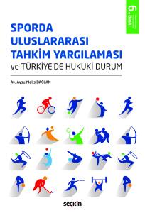 Sporda Uluslararası Tahkim Yargılaması Ve T&uuml;rkiye'de Hukuki Durum