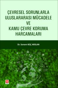 &Ccedil;evresel Sorunlarla Uluslararası M&uuml;cadele Ve Kamu &Ccedil;evre Koruma Harcamaları