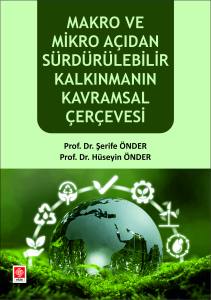Makro Ve Mikro A&ccedil;ıdan S&uuml;rd&uuml;r&uuml;lebilir Kalkınmanın Kavramsal &Ccedil;er&ccedil;evesi