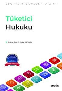 T&uuml;ketici Hukuku &ndash; Se&ccedil;imlik Dersler Dizisi &ndash;