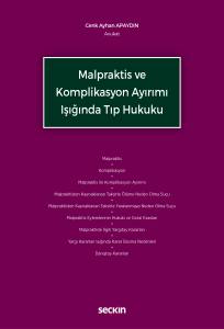 Malpraktis Ve Komplikasyon Ayırımı Işığında Tıp Hukuku