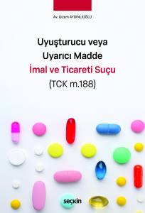 Uyuşturucu Veya Uyarıcı Madde İmal Ve Ticareti Su&ccedil;u (Tck M.188)