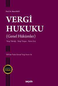 Vergi Hukuku (Genel H&uuml;k&uuml;mler) Vergi Tekniği &ndash; Vergi Yargısı &ndash; Kamu İcra