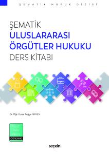 Şematik Uluslararası &Ouml;rg&uuml;tler Hukuku Ders Kitabı