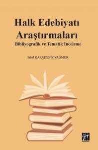 Halk Edebiyatı Araştırmaları: Bibliyografik Ve Tematik İnceleme