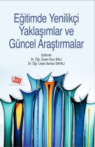 Eğitimde Yenilik&ccedil;i Yaklaşımlar Ve
G&uuml;ncel Araştırmalar