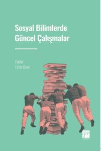 Sosyal Bilimlerde G&uuml;ncel &Ccedil;alışmalar