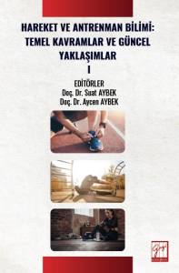 Hareket Ve Antrenman Bilimi: Temel Kavramlar Ve G&uuml;ncel Yaklaşımlar- I